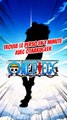 Troyve le personnage auquel je pense dans ONE PIECE en 1 minute !!!
