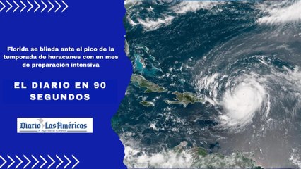 Florida se blinda ante el pico de la temporada de huracanes con un mes de preparación intensiva | El Diario en 90 segundos