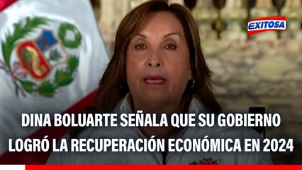 Dina Boluarte señala que su gobierno logró la recuperación económica en 2024: "Hemos cumplido"