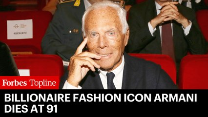 Billionaire Fashion Designer Giorgio Armani Dies At 91