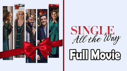 Single All the Way (2021) Full Movie HD