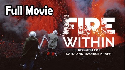 The Fire Within A Requiem for Katia and Maurice Krafft (2022)