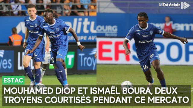 Mercato de l'Estac : Mouhamed Diop et Ismaël Boura, deux Troyens courtisés cet été