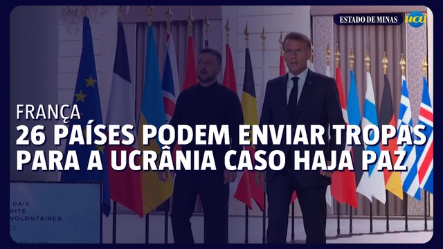 França diz que 26 países podem enviar tropas para a Ucrânia caso haja acordo de paz