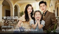 My Cold Daddy To The Rescue - Full