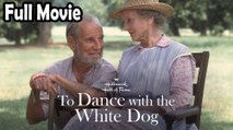 To Dance with the White Dog (1993) Full Movie HD