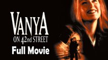 Vanya on 42nd Street (1994) Full Movie HD
