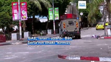 BAE'den uyarı: İsrail'in Batı Şeria'yı ilhakı bölgesel entegrasyonun sonu olur
