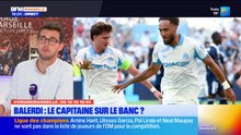 Virage Marseille du jeudi 4 septembre - Balerdi : le capitaine sur le banc ?