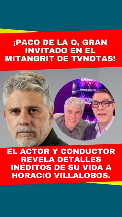 Paco de la O revela secretos de su vida personal | El Mitangrit con Horacio Villalobos