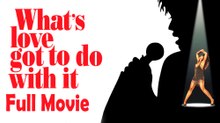 What’s Love Got to Do with It (1993) Full Movie HD