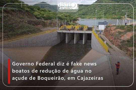 Governo Federal diz é fake news boatos de redução de água no açude de Boqueirão, em Cajazeiras