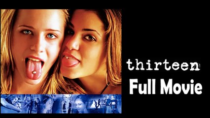 Thirteen (2003) Full Movie HD – A Raw Coming-of-Age Drama 🎬