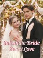 Substitute Bride, Sweet Love #Dramabox