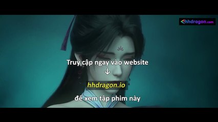 Thần Mộ Tập 51 Vietsub + Thuyết Minh Tiếng Việt
