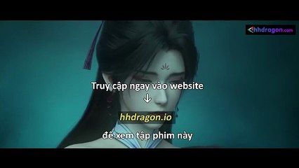 Thần Mộ Tập 51 Vietsub + Thuyết Minh Tiếng Việt