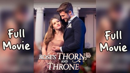 [SHORT SERIES] Rose's Thorn and Throne - 2025 HOT
