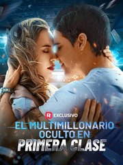 El multimillonario oculto en primera clase ReelShort ES