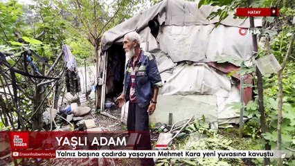 Hatay'da yalnız başına yaşamını çadırda sürdüren yaşlı adam yeni yuvası olan konteynerine kavuştu