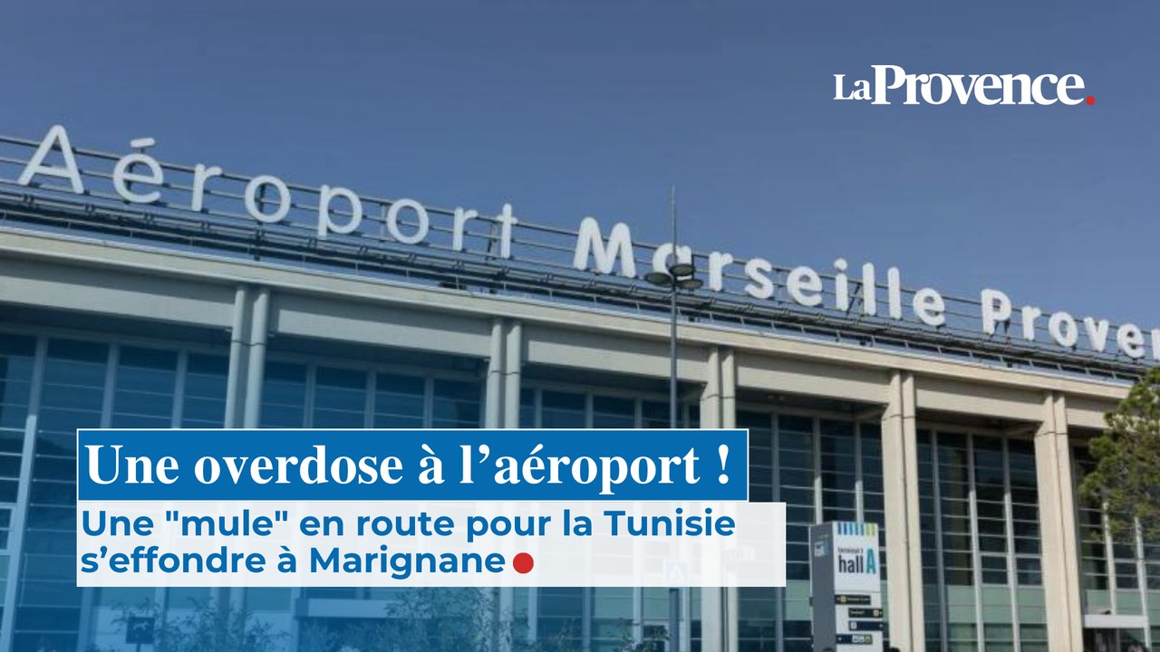 Une overdose à l’aéroport ! Une "mule" en route pour la Tunisie s’effondre  à Marignane