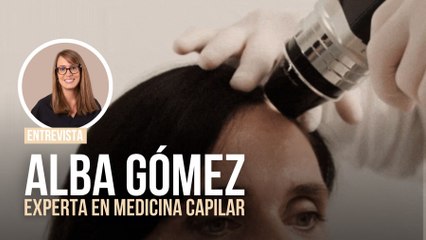 La Dra. Alba Gómez revela cómo cuidar tu melena hoy: desde cuándo alarmarse hasta los últimos avances en diagnóstico, tratamientos y trasplante capilar.