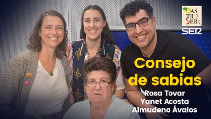 Gastro SER | Consejo de sabias, con Rosa Tovar, Yanet Acosta y Almudena Ávalos