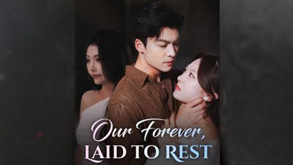 Our Forever, Laid to Rest Full Episode