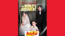 🎁🔥Sisters Against the World's Judgment💒Hulu Channel#reelshort⭐⭐⭐⭐