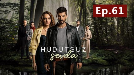 Hudutsuz Sevda Capitulo 61 Completo en Español