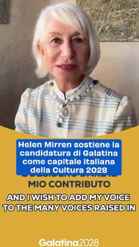 Helen Mirren sostiene la candidatura di Galatina come capitale italiana della Cultura 2028