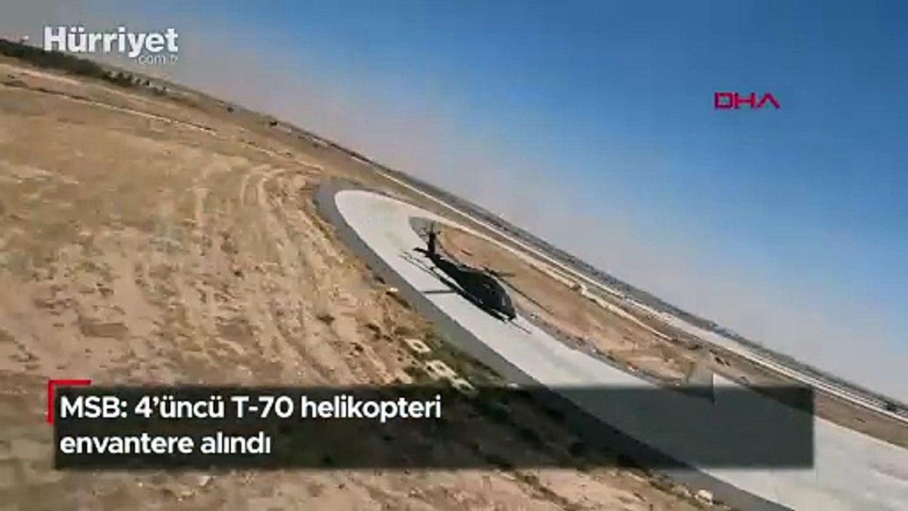 MSB: 4'üncü T-70 helikopteri envantere alındı