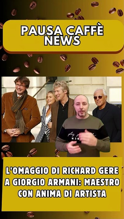 L’omaggio di Richard Gere a Giorgio Armani maestro con anima di artista