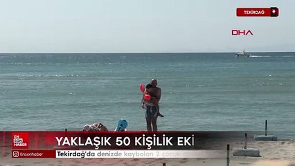 Tekirdağ'da denizde kaybolan 2 çocuk annesi aranıyor