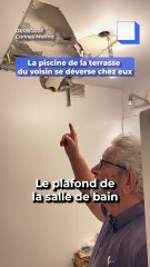 Quand la piscine du voisin se déverse chez le couple de retraités qui vivent en-dessous