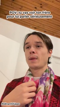 On a tous un frère ou une sœur comme ça, sauf si tu es enfant unique