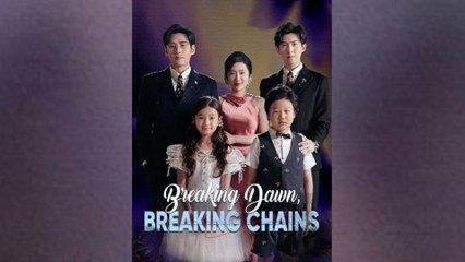 Breaking Dawn Breaking Chains (2025) - FULL [Eng Sub]