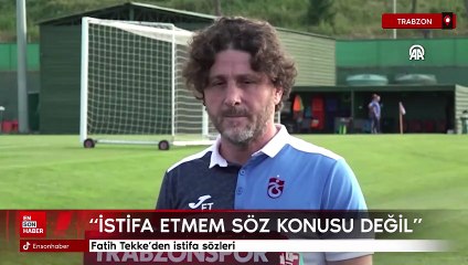 Fatih Tekke'den istifa sözleri