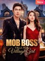 Mob Boss Falls for Village Girl Chinese Drama