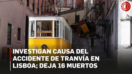 Investigan causa del accidente de tranvía en Lisboa; deja 16 muertos