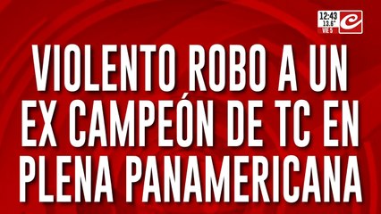 Violento robo a excampeón de TC en plena Autopista Panamericana