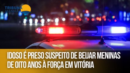 Idoso é preso suspeito de beijar meninas de oito anos à força em Vitória