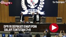 DPR RI Sepakati Enam Poin Dalam Tuntutan 17+8