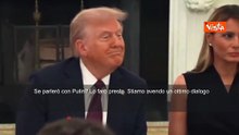 Trump: "Se parlerò con Putin? Lo farò presto. Stiamo avendo un ottimo dialogo"