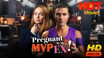 Pregnant By My MVP Ex | Full Movie HD - Best Drama ShortFilms Hot