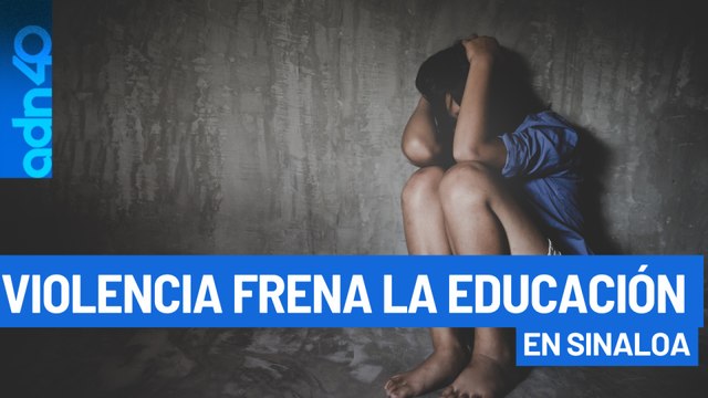 Violencia en Sinaloa detiene clases y deja 180 muertos al mes, escuelas cerradas y miedo general