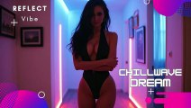 🎶🌆 Chillwave Dream - Reflect Vibe 🎶🌆