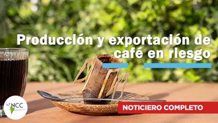 Producción y exportación de café en riesgo | 793 | 08 al 14 de septiembre 2025