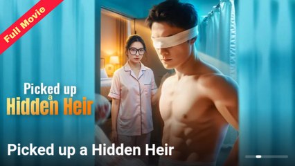 Picked Up Hidden Heir - Full HD Movie [English Sub] | Watch Till The End