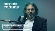 CIENCIA PRÓXIMA #3 - FEDERICO LORENC VALCARCE