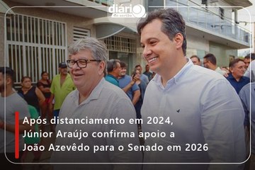Após distanciamento em 2024, Júnior Araújo confirma apoio a João Azevêdo para o Senado em 2026